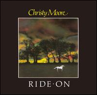 Christy Moore - Ride On lyrics