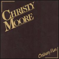 Christy Moore - Ordinary Man lyrics