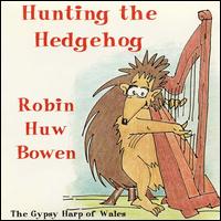 Robin Huw Bowen - Hunting the Hedgehog lyrics