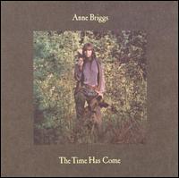 Anne Briggs - The Time Has Come lyrics