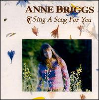 Anne Briggs - Sing a Song for You lyrics