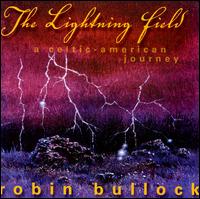 Robin Bullock - The Lightning Field lyrics