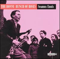 Seamus Ennis - The Bonny Bunch of Roses lyrics