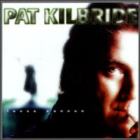 Pat Kilbride - Loose Cannon lyrics
