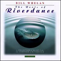 Bill Whelan - Roots of Riverdance lyrics