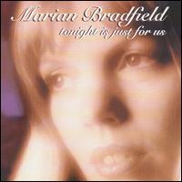 Marian Bradfield - Tonight is Just for Us lyrics