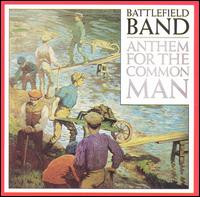 The Battlefield Band - Anthem for the Common Man lyrics