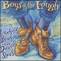 The Boys of the Lough - Lonesome Blues & Dancing Shoes lyrics