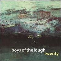 The Boys of the Lough - Twenty lyrics