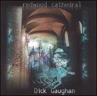 Dick Gaughan - Redwood Cathedral lyrics