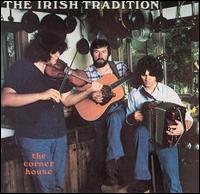 The Irish Tradition - The Corner House lyrics