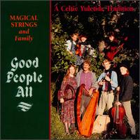 Magical Strings - Good People All: A Celtic Yuletide Tradition lyrics