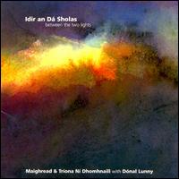 Maighread N Dhomnaill - Idir an D? Sholas (Between the Two Lights) lyrics