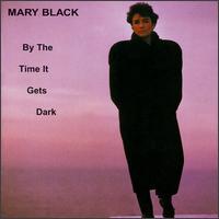 Mary Black - By the Time It Gets Dark lyrics