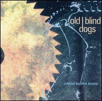 Old Blind Dogs - Close to the Bone lyrics