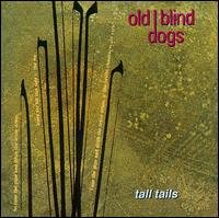 Old Blind Dogs - Tall Tails lyrics