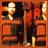 John Wright - Just Left of Center lyrics