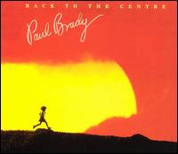 Paul Brady - Back to the Centre lyrics