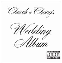 Cheech & Chong - Cheech & Chong's Wedding Album lyrics
