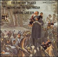 Firesign Theatre - Waiting for the Electrician or Someone Like Him lyrics