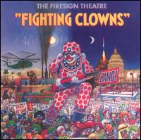 Firesign Theatre - Fighting Clowns lyrics