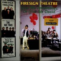 Firesign Theatre - Give Me Immortality or Give Me Death lyrics