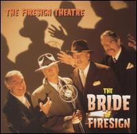 Firesign Theatre - The Bride of Firesign lyrics