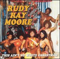 Rudy Ray Moore - This Ain't No White Christmas! lyrics