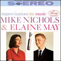Mike Nichols & Elaine May - Improvisations to Music lyrics