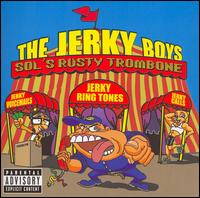 The Jerky Boys - Sol's Rusty Trombone lyrics