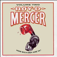 Roy D. Mercer - How Big 'a Boy Are Ya?, Vol. 2 lyrics