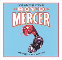 Roy D. Mercer - How Big'a Boy Are Ya?, Vol. 5 lyrics