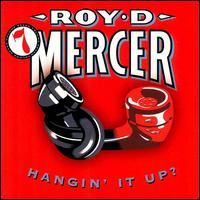 Roy D. Mercer - How Big 'a Boy Are Ya?, Vol. 7: Hangin' It Up lyrics