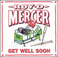 Roy D. Mercer - Get Well Soon lyrics