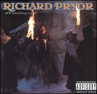 Richard Pryor - ...Is It Something I Said? [live] lyrics