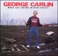 George Carlin - What Am I Doing in New Jersey? [live] lyrics