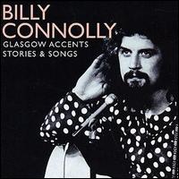 Billy Connolly - Glasgow Accents: Stories & Songs lyrics
