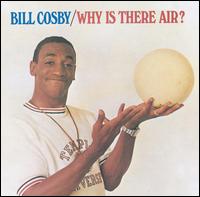 Bill Cosby - Why Is There Air? [live] lyrics