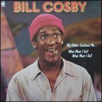 Bill Cosby - My Father Confused Me, What Should I Do? lyrics