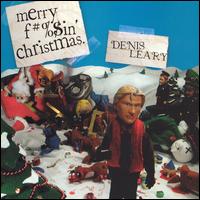 Denis Leary - Merry F#%$in' Christmas lyrics