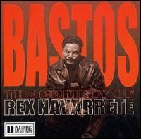 Rex Navarrete - Bastos: The Comedy of Rex Navarrete lyrics