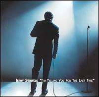 Jerry Seinfeld - I'm Telling You for the Last Time lyrics