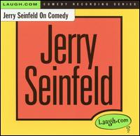 Jerry Seinfeld - Jerry Seinfeld on Comedy lyrics