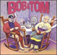 Bob & Tom - You Guys Rock! lyrics