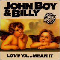 John Boy & Billy - Love Ya...Mean It lyrics
