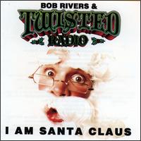 Bob Rivers - I Am Santa Claus lyrics