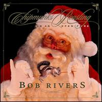 Bob Rivers - Chipmunks Roasting on an Open Fire lyrics