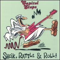 Capitol Steps - Sheik, Rattle & Roll! lyrics