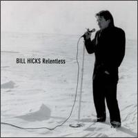 Bill Hicks - Relentless [live] lyrics