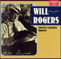 Will Rogers - America's Legendary Humorist [Legacy] lyrics